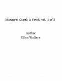 Omslagsbild för Margaret Capel: A Novel, vol. 1 of 3