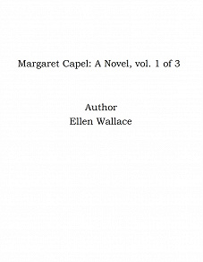 Omslagsbild för Margaret Capel: A Novel, vol. 1 of 3