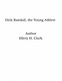 Omslagsbild för Dick Randall, the Young Athlete