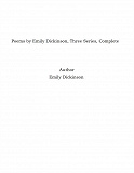 Omslagsbild för Poems by Emily Dickinson, Three Series, Complete