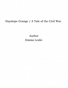 Omslagsbild för Hayslope Grange / A Tale of the Civil War