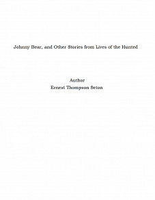 Omslagsbild för Johnny Bear, and Other Stories from Lives of the Hunted
