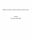 Omslagsbild för Traffic in Souls: A Novel of Crime and Its Cure