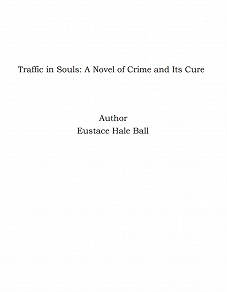 Omslagsbild för Traffic in Souls: A Novel of Crime and Its Cure