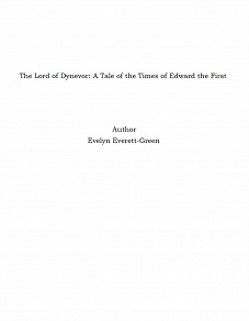 Omslagsbild för The Lord of Dynevor: A Tale of the Times of Edward the First