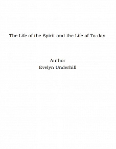 Omslagsbild för The Life of the Spirit and the Life of To-day