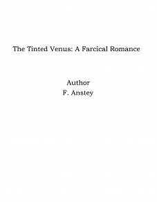 Omslagsbild för The Tinted Venus: A Farcical Romance