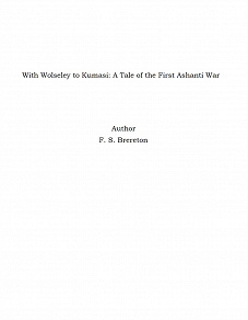 Omslagsbild för With Wolseley to Kumasi: A Tale of the First Ashanti War