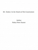 Omslagsbild för Mr. Dooley: In the Hearts of His Countrymen