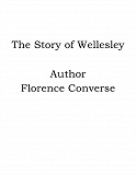 Omslagsbild för The Story of Wellesley