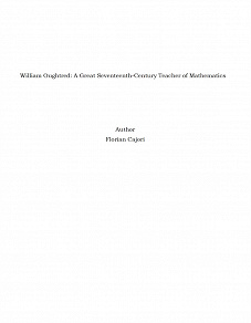 Omslagsbild för William Oughtred: A Great Seventeenth-Century Teacher of Mathematics