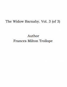 Omslagsbild för The Widow Barnaby. Vol. 3 (of 3)