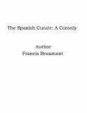 Omslagsbild för The Spanish Curate: A Comedy