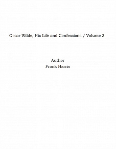Omslagsbild för Oscar Wilde, His Life and Confessions / Volume 2