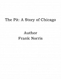 Omslagsbild för The Pit: A Story of Chicago