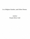Omslagsbild för In a Belgian Garden, and Other Poems