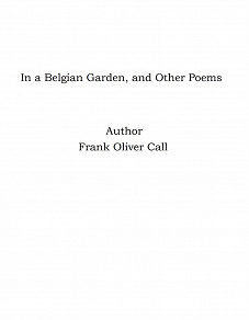 Omslagsbild för In a Belgian Garden, and Other Poems