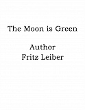 Omslagsbild för The Moon is Green