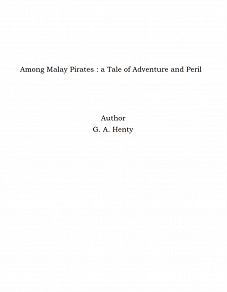 Omslagsbild för Among Malay Pirates : a Tale of Adventure and Peril