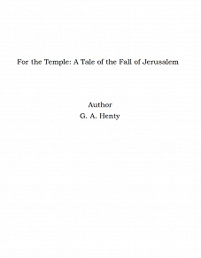 Omslagsbild för For the Temple: A Tale of the Fall of Jerusalem