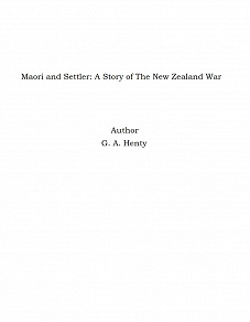 Omslagsbild för Maori and Settler: A Story of The New Zealand War