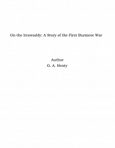 Omslagsbild för On the Irrawaddy: A Story of the First Burmese War