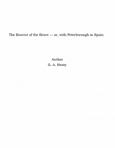 Omslagsbild för The Bravest of the Brave — or, with Peterborough in Spain