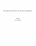 Omslagsbild för The Dragon and the Raven; Or, The Days of King Alfred