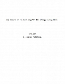 Omslagsbild för Boy Scouts on Hudson Bay; Or, The Disappearing Fleet