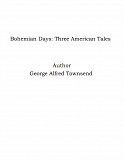 Omslagsbild för Bohemian Days: Three American Tales