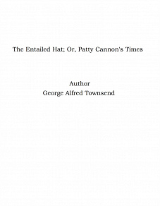 Omslagsbild för The Entailed Hat; Or, Patty Cannon's Times