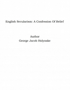 Omslagsbild för English Secularism: A Confession Of Belief