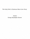 Omslagsbild för The Early Bird: A Business Man's Love Story