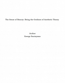 Omslagsbild för The Sense of Beauty: Being the Outlines of Aesthetic Theory