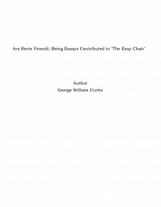 Omslagsbild för Ars Recte Vivendi; Being Essays Contributed to "The Easy Chair"