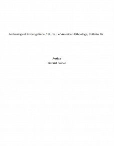 Omslagsbild för Archeological Investigations / Bureau of American Ethnology, Bulletin 76