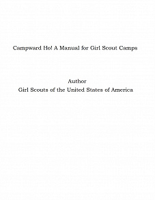 Omslagsbild för Campward Ho! A Manual for Girl Scout Camps