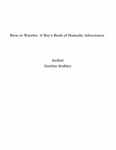 Omslagsbild för Born to Wander: A Boy's Book of Nomadic Adventures