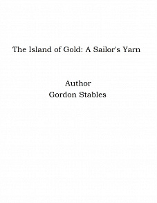 Omslagsbild för The Island of Gold: A Sailor's Yarn