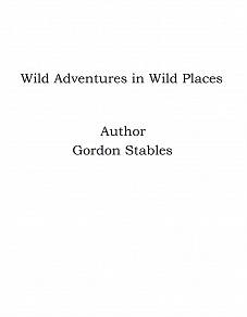 Omslagsbild för Wild Adventures in Wild Places