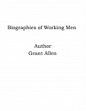 Omslagsbild för Biographies of Working Men