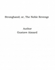 Omslagsbild för Stronghand; or, The Noble Revenge