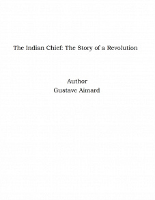 Omslagsbild för The Indian Chief: The Story of a Revolution