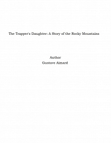 Omslagsbild för The Trapper's Daughter: A Story of the Rocky Mountains