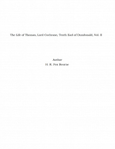 Omslagsbild för The Life of Thomas, Lord Cochrane, Tenth Earl of Dundonald, Vol. II