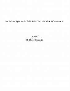 Omslagsbild för Marie: An Episode in the Life of the Late Allan Quatermain