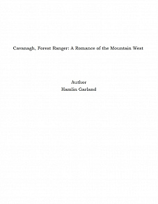 Omslagsbild för Cavanagh, Forest Ranger: A Romance of the Mountain West