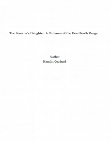 Omslagsbild för The Forester's Daughter: A Romance of the Bear-Tooth Range