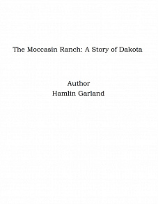 Omslagsbild för The Moccasin Ranch: A Story of Dakota