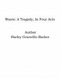 Omslagsbild för Waste: A Tragedy, In Four Acts